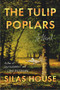 The Tulip Poplars by Silas House, 9781643756974