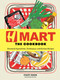 H Mart: The Cookbook (Essential Ingredients, Techniques, and Korean Recipes) by Stacey Kwon, H Mart, Eric Kim, 9781648293382