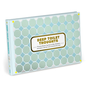 Deep Toilet Thoughts: A Life-Affirming Alternative to Doomscrolling! (Feel-Good Vibes, Games & Trippy Wisdom to Ponder on the Pot) by Knock Knock, 9781683496854