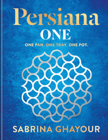 Persiana One (One Pan. One Tray. One Pot) by Sabrina Ghayour, 9781783256105