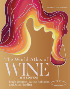 The World Atlas of Wine 9th edition by Hugh Johnson, Jancis Robinson, Julia Harding, 9781784729707
