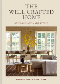 The Well-Crafted Home (Bespoke Handmade Living) by Vivienne Ayers, Brent Darby, 9781804194164