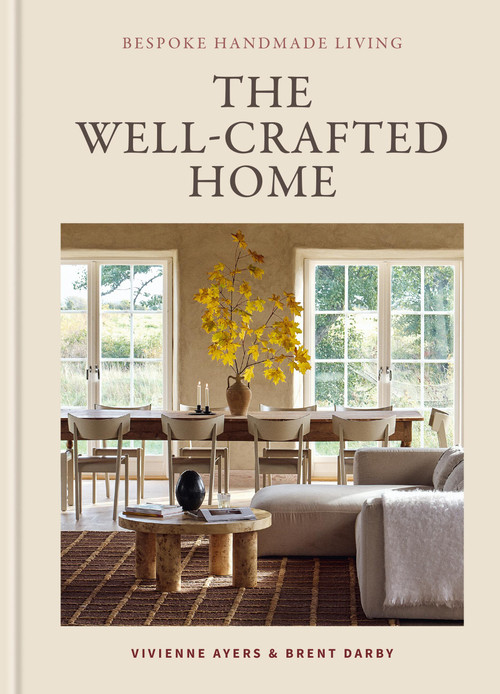 The Well-Crafted Home (Bespoke Handmade Living) by Vivienne Ayers, Brent Darby, 9781804194164