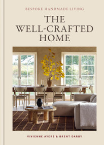 The Well-Crafted Home (Bespoke Handmade Living) by Vivienne Ayers, Brent Darby, 9781804194164