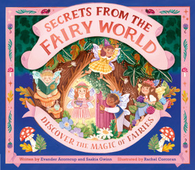 Secrets from the Fairy World (Discover the Magic of Fairies) by Saskia Gwinn, Rachel Corcoran, 9781805703884