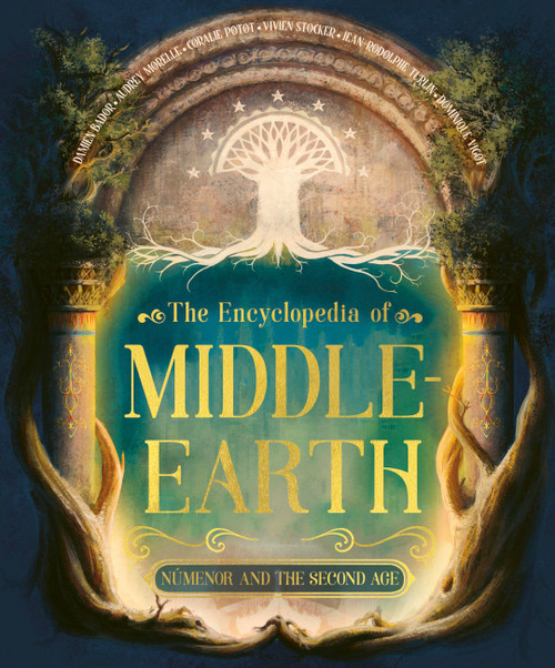 The Encyclopedia of Middle-earth by Damien Bador, Vivien Stocker, Coralie Potot, Dominique Vigot, 9781805705437