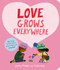 Love Grows Everywhere (With more than 30 flaps to lift and a giant fold-out surprise!) by Barry Timms, Tisha Lee, 9781805705550
