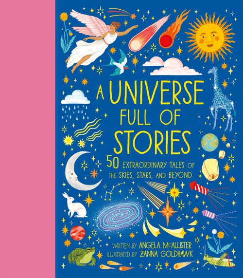 A Universe Full of Stories (50 extraordinary tales of the skies, stars and beyond) by Angela McAllister, Zanna Goldhawk, 9781836006237