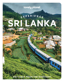 Lonely Planet Experience Sri Lanka by Zinara Rathnayake, Monique Choy, Anna Kaminski, Bradley Mayhew, Marisa Megan Paska, 9781837588299