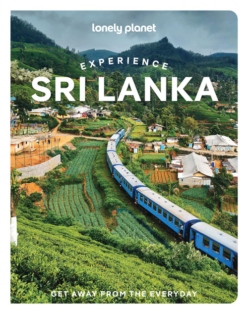 Lonely Planet Experience Sri Lanka by Zinara Rathnayake, Monique Choy, Anna Kaminski, Bradley Mayhew, Marisa Megan Paska, 9781837588299