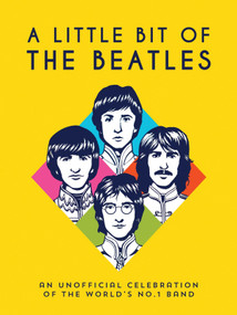 A Little Bit of The Beatles (An Unofficial Celebration of the World's No.1 Band) by Summersdale Publishers, 9781837999514