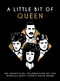 A Little Bit of Queen (An Unofficial Celebration of the World's Most Iconic Rock Band) by Summersdale Publishers, 9781837999538