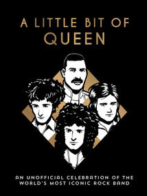 A Little Bit of Queen (An Unofficial Celebration of the World's Most Iconic Rock Band) by Summersdale Publishers, 9781837999538