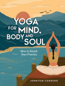 Yoga for Mind,Body and Soul (How to Enrich Your Practice) by Jennifer Cordero, 9781837999552