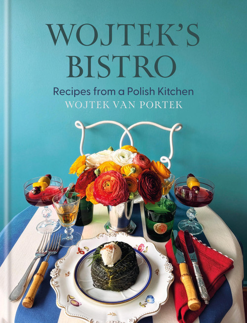 Wojtek's Bistro (Recipes from a Polish Kitchen) by Wojtek van Portek, 9781846016783