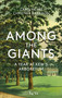 Among the Giants (A Year at Kew's Arboretum) by Carolyn Fry, Christina Harrison, 9781856755702