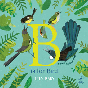 B is for Bird by Lily Emo, 9781869717049
