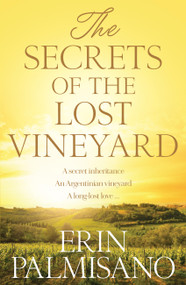 The Secrets of the Lost Vineyard by Erin Palmisano, 9781869718732