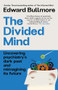 The Divided Mind (Uncovering psychiatry's dark past and reimagining its future) by Professor Edward Bullmore, 9781915780669