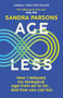 Age Less ('THE WELLNESS BOOK OF THE YEAR' Daily Mail) by Sandra Parsons, 9781915780829