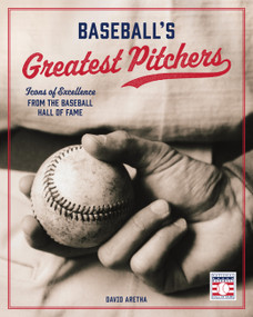 Baseball's Greatest Pitchers (Icons of Excellence from the Baseball Hall of Fame) by David Aretha, 9798317900915