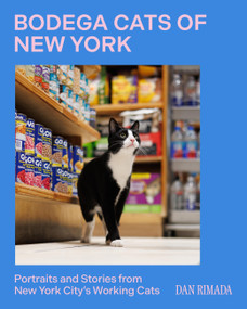 Bodega Cats of New York (Portraits and Stories from New York City's Working Cats) by Dan Rimada, 9798317901585
