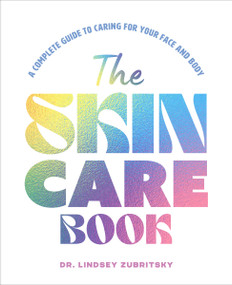 The Skincare Book (A Complete Guide to Caring for Your Face and Body) by Dr. Lindsey Zubritsky, 9798317902032