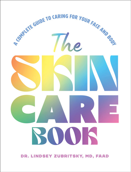 The Skincare Book (A Complete Guide to Caring for Your Face and Body) by Dr. Lindsey Zubritsky, 9798317902032