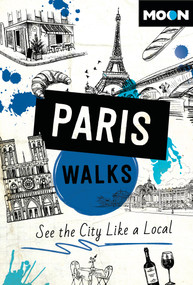 Moon Paris Walks (See the City Like a Local) - 9798886472233 by Moon Travel Guides, 9798886472233