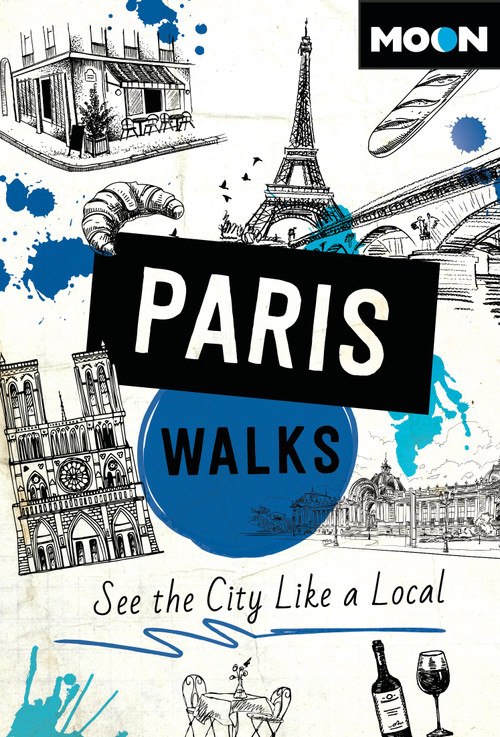 Moon Paris Walks (See the City Like a Local) - 9798886472233 by Moon Travel Guides, 9798886472233