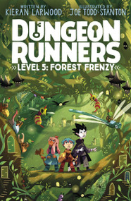 Dungeon Runners: Forest Frenzy by Kieran Larwood, Joe Todd Stanton, 9798887773407