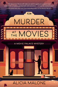 Murder at the Movies (A Movie Palace Mystery) by Alicia Malone, 9798894143606