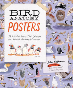 Bird Anatomy Posters (28 Pull-Out Prints That Celebrate the World's Feathered Creatures) by Julia Rothman, 9798897080748