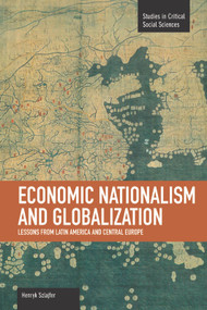 Economic Nationalism and Globalization (Lessons from Latin America and Central Europe) by Henryk Szlajfer, 9781608463442
