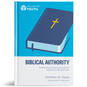Biblical Authority (Submitting to the Scriptures for Matters of Life and Faith) by Andrew M. Davis, 9798384541257