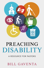 Preaching Disability (A Resource for Pastors) by Bill Gaventa, 9780802884879