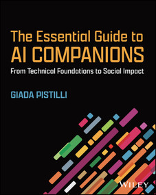 The Essential Guide to AI Companions (From Technical Foundations to Social Impact) by Giada Pistilli, 9781394369973