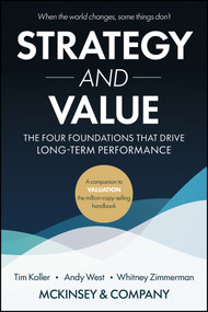 Strategy and Value (The Four Foundations That Drive Long-Term Performance) by Tim Koller, 9781394437672
