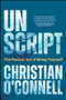 Unscript (The Radical Act of Being Yourself) by Christian O'Connell, 9781394419364