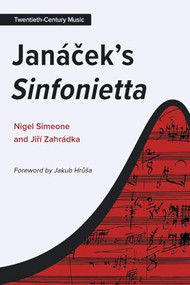 Janáček's <I>Sinfonietta</I> by Nigel Simeone, Jiří Zahrádka, 9781837654413