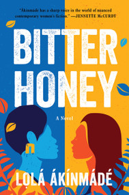 Bitter Honey (A Novel) - 9780063317031 by Lolá Ákínmádé Åkerström