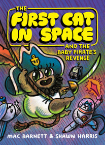 The First Cat in Space and the Baby Pirate's Revenge (A Graphic Novel) - 9780063415515 by Mac Barnett, Shawn Harris, 9780063415515