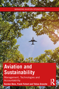 Aviation and Sustainability (Management, Technologies and Accountability) by Karsten Benz, Frank Fichert, Tobias Grosche, 9781041000907