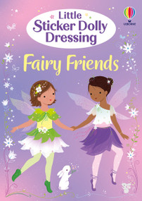 Little Sticker Dolly Dressing Fairy Friends by Lizzie Mackay, Fiona Watt, 9781836054870