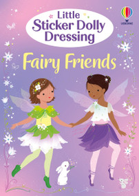 Little Sticker Dolly Dressing Fairy Friends by Lizzie Mackay, Fiona Watt, 9781836054870