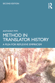 Method in Translator History (A Plea for Reflexive Empiricism) by Anthony Pym, 9781041239161