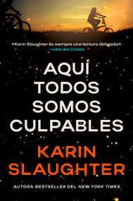 Aquí todos somos culpables (We Are All Guilty Here (Spanish edition)) by Karin Slaughter, 9780063509948