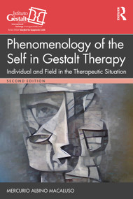 Phenomenology of the Self in Gestalt Therapy (Individual and Field in the Therapeutic Situation) by Mercurio Albino Macaluso, 9781041213383