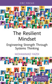 The Resilient Mindset (Engineering Strength Through Systems Thinking) by Mohammad Yazdi, 9781041338031
