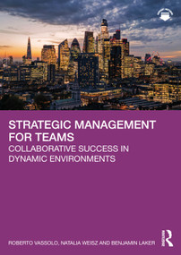 Strategic Management for Teams (Collaborative Success in Dynamic Environments) by Roberto Vassolo, Natalia Weisz, Benjamin Laker, 9781032750347